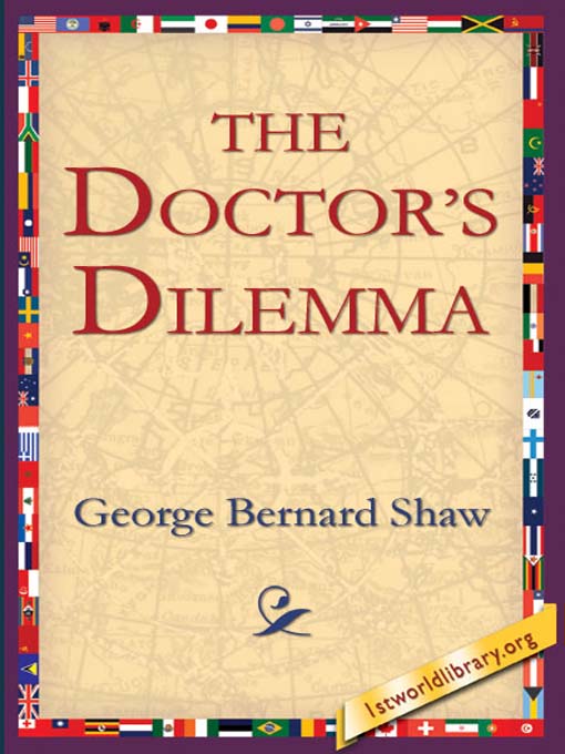 Title details for The Doctor's Dilemma by George Bernard Shaw - Available
